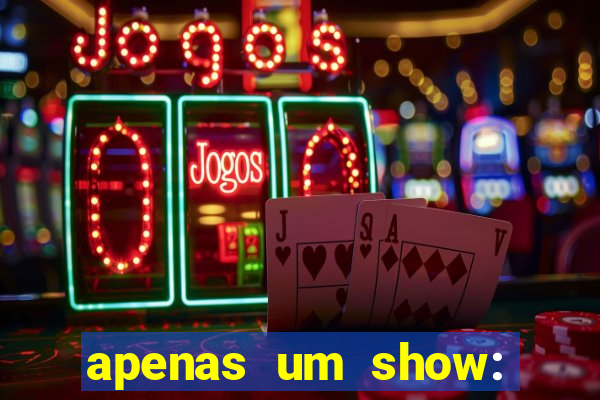 apenas um show: pancadaria 2